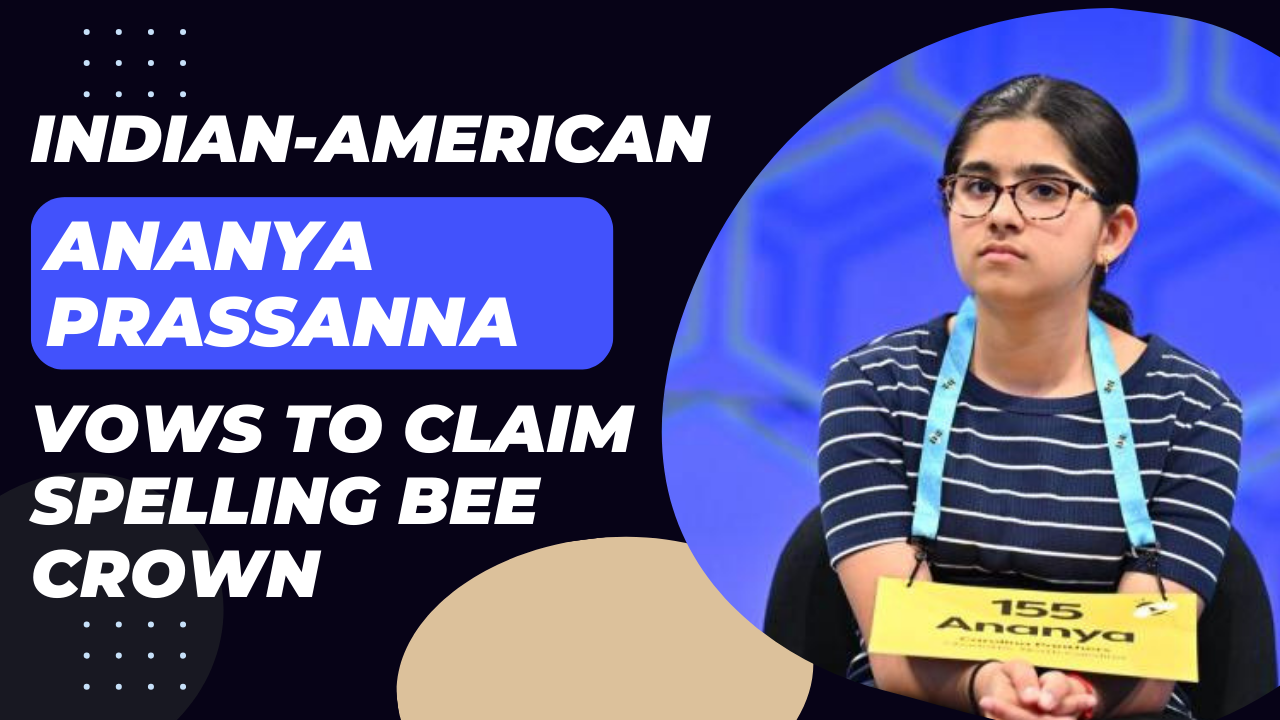 Indian-American Ananya Prassanna vows to claim Spelling Bee crown